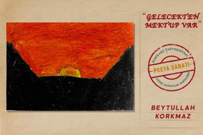 GELECEKTEN MEKTUP VAR-POSTA SANATI SERGİSİ